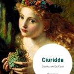 La storia degli “ultimi” nel nuovo romanzo “Ciuridda”: intervista a Giankarim De Caro